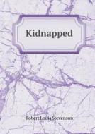 Kidnapped di Stevenson Robert Louis edito da Book On Demand Ltd.