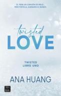 Twisted 1. Twisted Love di Ana Huang edito da PLANETA PUB