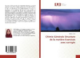 Chimie Générale Structure de la matière Exercices avec corrigés di Nedjoua Drici edito da Éditions universitaires européennes