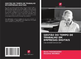 GESTÃO DO TEMPO DE TRABALHO EM EMPRESAS DIGITAIS di René Fadonougbo, Rosaline Hounga edito da Edições Nosso Conhecimento