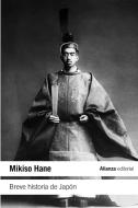 Breve historia de Japón di Mikiso Hane edito da Alianza Editorial