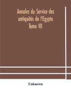 Annales Du Service Des Antiquites De L'egypte Tome Vii di Unknown edito da Alpha Editions