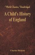 A Child's History of England di Charles Dickens edito da Alpha Editions
