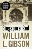 Singapore Red di William Gibson edito da Monsoon Books