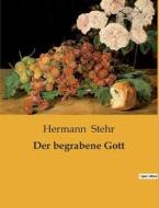 Der begrabene Gott di Hermann Stehr edito da Culturea