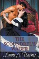 The Scoundrel's Wager di Barnes Laura A. Barnes edito da Draft2Digital