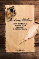 Re-Constitution di Bacon Don Bacon edito da Independently Published