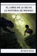 El Libro De La Selva di David James edito da Independently Published