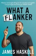 What A Flanker! di James Haskell edito da Harpercollins Publishers
