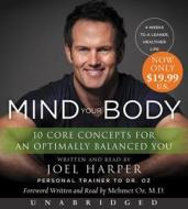 Mind Your Body Low Price CD: 4 Weeks to a Leaner, Healthier Life di Joel Harper edito da HarperAudio
