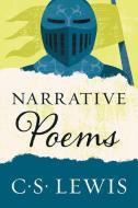 Narrative Poems di C. S. Lewis edito da HARPER ONE