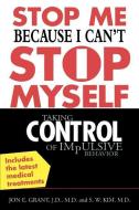 Stop Me Because I Can't Stop Myself di Jon Grant edito da McGraw-Hill Education