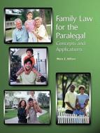 Family Law For The Paralegal di Mary E. Wilson edito da Pearson Education (us)