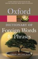 Oxford Dictionary of Foreign Words and Phrases di Andrew Delahunty edito da Oxford University Press