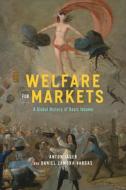 Welfare For Markets di Anton Jager, Daniel Zamora Vargas edito da The University Of Chicago Press