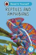 Reptiles And Amphibians: Read It Yourself - Level 3 Confident Reader di Ladybird edito da Penguin Random House Children's UK