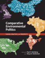 Comparative Environmental Politics - Theory, Practice, and Prospects di Paul F. Steinberg edito da MIT Press