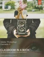 Adobe Photoshop Elements 11 Classroom in a Book di Adobe Creative Team, Sandee Adobe Creative Team, Kordes Adobe Creative Team edito da Adobe Press