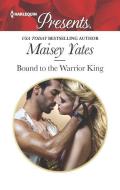Bound to the Warrior King di Maisey Yates edito da HARLEQUIN SALES CORP