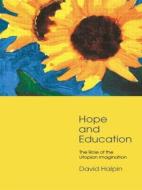 Hope And Education di Professor David Halpin edito da Taylor & Francis Ltd