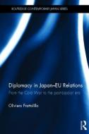 Diplomacy in Japan-EU Relations di Oliviero (University of Naples Frattolillo edito da Taylor & Francis Ltd