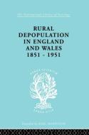 Rural Depopulation in England and Wales, 1851-1951 di John Saville edito da Taylor & Francis Ltd