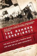 The Axmann Conspiracy di Scott Andrew Selby edito da Penguin Putnam Inc