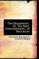 The Decameron, Or, Ten Days' Entertainment, Of Boccaccio di Charles Balguy Giovanni Boccaccio, Professor Giovanni Boccaccio edito da Bibliolife