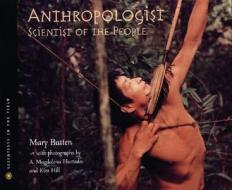 Anthropologist: Scientist of the People di Mary Batten edito da Houghton Mifflin Harcourt (HMH)