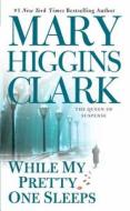 While My Pretty One Sleeps di Mary Higgins Clark edito da Pocket Books