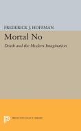Mortal No di Frederick John Hoffman edito da Princeton University Press