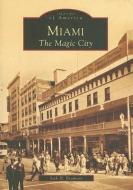 Miami: The Magic City di Seth Bramson edito da ARCADIA PUB (SC)