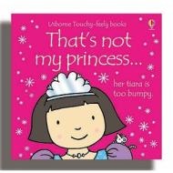 That's Not My Princess di Fiona Watt, Rachel Wells edito da Usborne Publishing Ltd