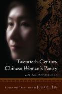 Twentieth-century Chinese Women's Poetry: An Anthology di Julia C. Lin edito da Taylor & Francis Ltd