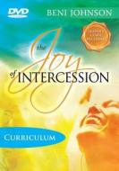 The Joy of Intercession: Becoming a Happy Intercessor di Beni Johnson edito da Destiny Image Incorporated
