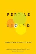 Fertile Ground di Stephanie Paterson, Francesca Scala, Marlene K. Sokolon edito da McGill-Queen's University Press