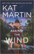 Against the Wind di Kat Martin edito da MIRA