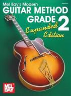Modern Guitar Method Grade 2 - Expanded Edition di William Bay edito da MEL BAY PUBN INC