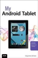 My Android Tablet di Craig James Johnston edito da Pearson Education (US)