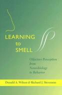 Learning to Smell di Donald A. Wilson edito da Johns Hopkins University Press