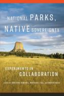 National Parks, Native Sovereignty edito da University of Oklahoma Press