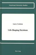Life-Shaping Decisions di Larry Cochran edito da Lang, Peter