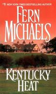 Kentucky Heat di Fern Michaels edito da Kensington Publishing