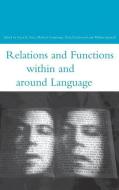 Relations and Functions within and around Language di Michael Cummings, William Spruiell, David Lockwood edito da Bloomsbury Publishing PLC
