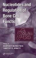 Nucleotides and Regulation of Bone Cell Function di Geoffrey Burnstock edito da CRC Press