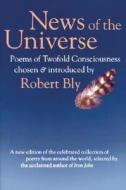 News Of The Universe di Robert W. Bly edito da University Presses Of California, Columbia And Princeton