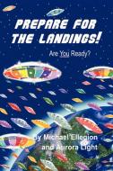 Prepare for the Landings di Michael Ellegion, Aurora Light edito da Yorkshire Publishing