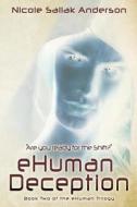 Ehuman Deception di Nicole Sallak Anderson edito da Story Merchant