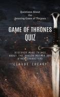 Game of Thrones Quiz di Claude Creasy edito da Claude Creasy