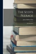 The Scots Peerage: Fife-Hyndford di James Balfour Paul edito da LEGARE STREET PR